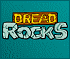 Dread rocks